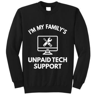 IM My FamilyS Unpaid Tech Support Funny Computer It Guy Sweatshirt