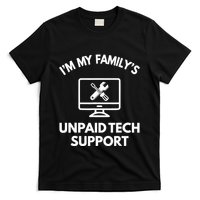 IM My FamilyS Unpaid Tech Support Funny Computer It Guy T-Shirt