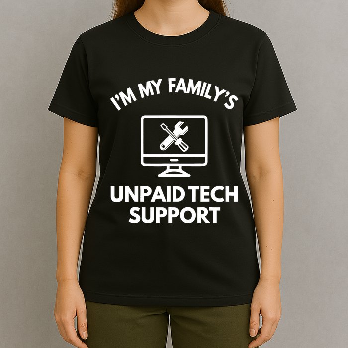 IM My FamilyS Unpaid Tech Support Funny Computer It Guy T-Shirt