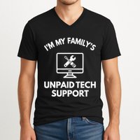 IM My FamilyS Unpaid Tech Support Funny Computer It Guy V-Neck T-Shirt