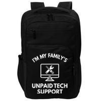 IM My FamilyS Unpaid Tech Support Funny Computer It Guy Impact Tech Backpack