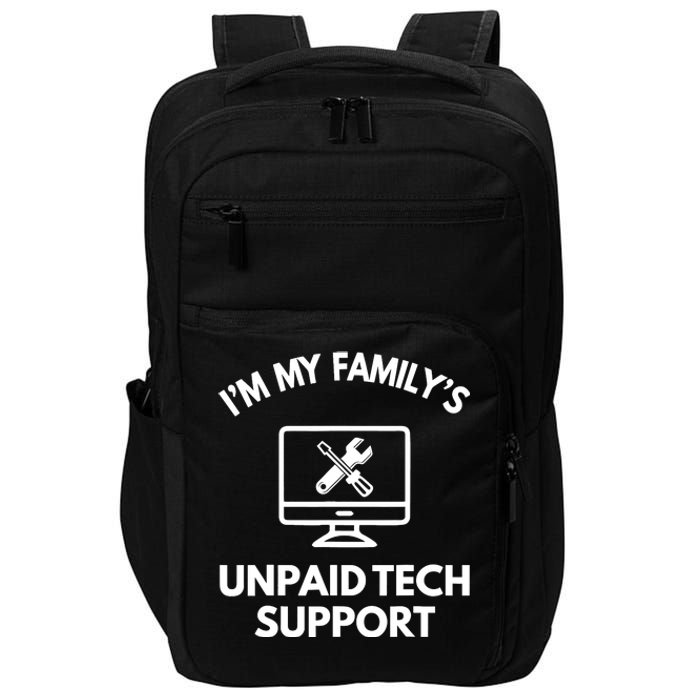 IM My FamilyS Unpaid Tech Support Funny Computer It Guy Impact Tech Backpack