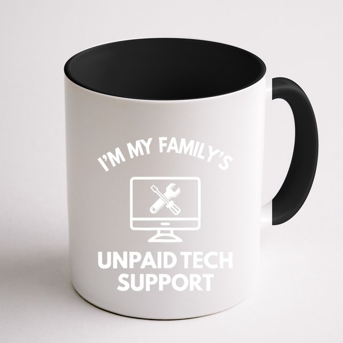 IM My FamilyS Unpaid Tech Support Funny Computer It Guy Mug