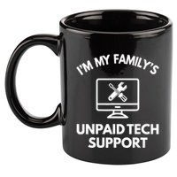 IM My FamilyS Unpaid Tech Support Funny Computer It Guy 11oz C Handle Ceramic Mug