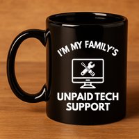 IM My FamilyS Unpaid Tech Support Funny Computer It Guy 11oz C Handle Ceramic Mug