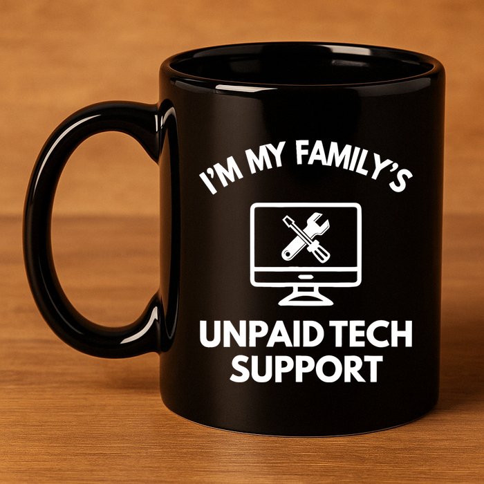 IM My FamilyS Unpaid Tech Support Funny Computer It Guy 11oz C Handle Ceramic Mug