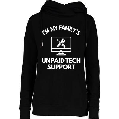 IM My FamilyS Unpaid Tech Support Funny Computer It Guy Womens Funnel Neck Pullover Hood