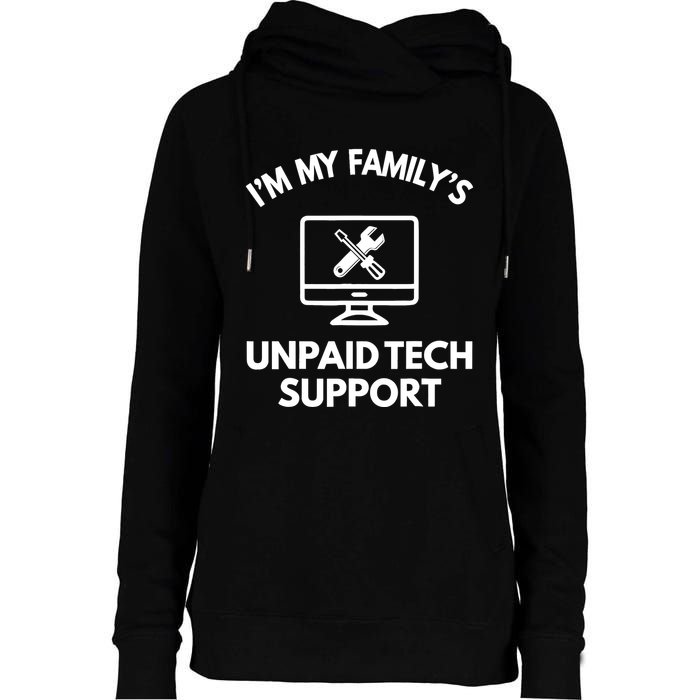 IM My FamilyS Unpaid Tech Support Funny Computer It Guy Womens Funnel Neck Pullover Hood