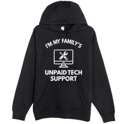IM My FamilyS Unpaid Tech Support Funny Computer It Guy Premium Pullover Hoodie