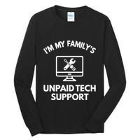 IM My FamilyS Unpaid Tech Support Funny Computer It Guy Tall Long Sleeve T-Shirt