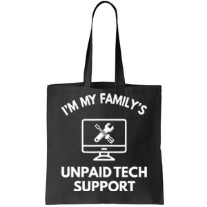 IM My FamilyS Unpaid Tech Support Funny Computer It Guy Tote Bag