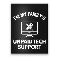 IM My FamilyS Unpaid Tech Support Funny Computer It Guy Poster