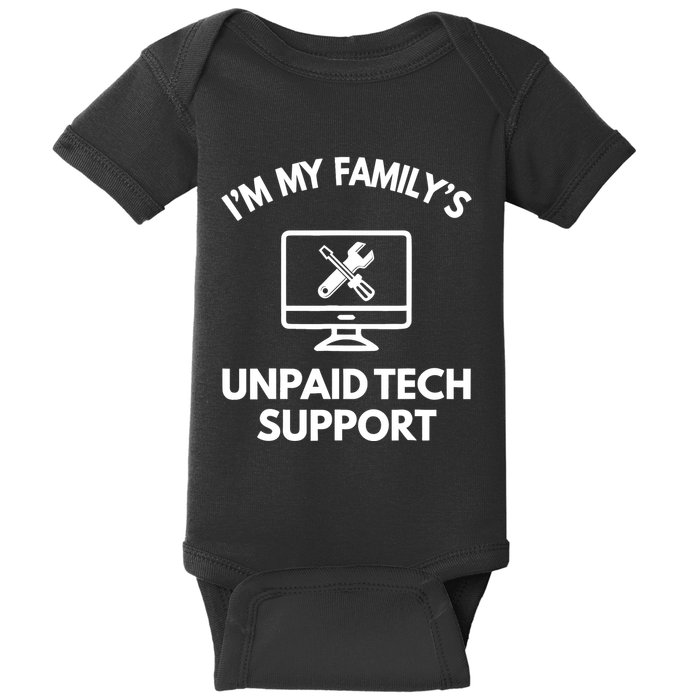 IM My FamilyS Unpaid Tech Support Funny Computer It Guy Baby Bodysuit
