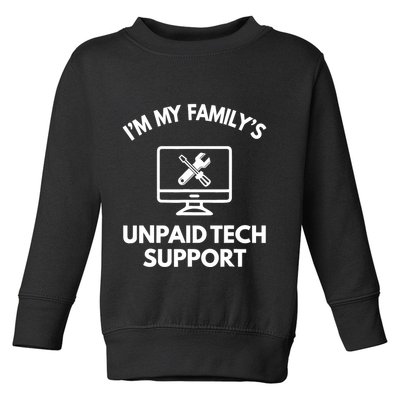 IM My FamilyS Unpaid Tech Support Funny Computer It Guy Toddler Sweatshirt