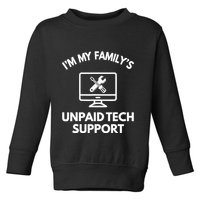 IM My FamilyS Unpaid Tech Support Funny Computer It Guy Toddler Sweatshirt