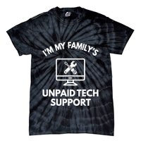 IM My FamilyS Unpaid Tech Support Funny Computer It Guy Tie-Dye T-Shirt