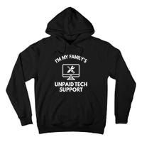 IM My FamilyS Unpaid Tech Support Funny Computer It Guy Tall Hoodie