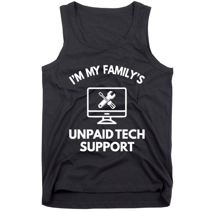 IM My FamilyS Unpaid Tech Support Funny Computer It Guy Tank Top