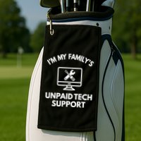 IM My FamilyS Unpaid Tech Support Funny Computer It Guy Golf Towel