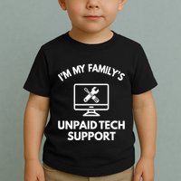 IM My FamilyS Unpaid Tech Support Funny Computer It Guy Toddler T-Shirt