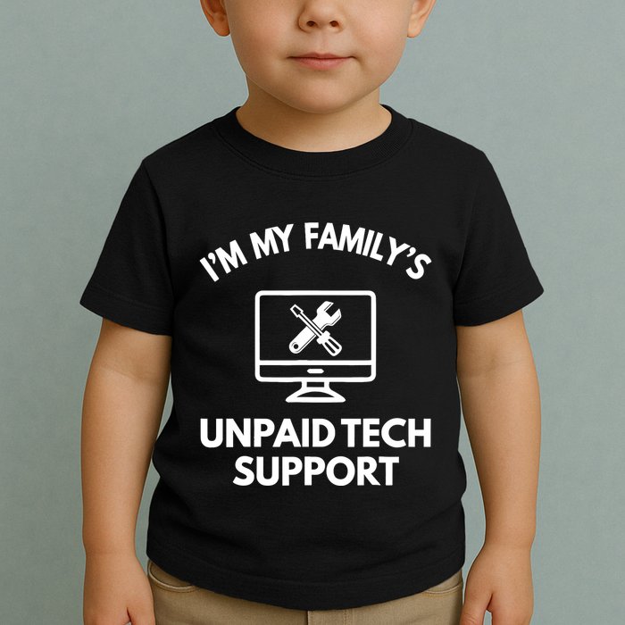 IM My FamilyS Unpaid Tech Support Funny Computer It Guy Toddler T-Shirt