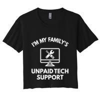 IM My FamilyS Unpaid Tech Support Funny Computer It Guy Crop Top