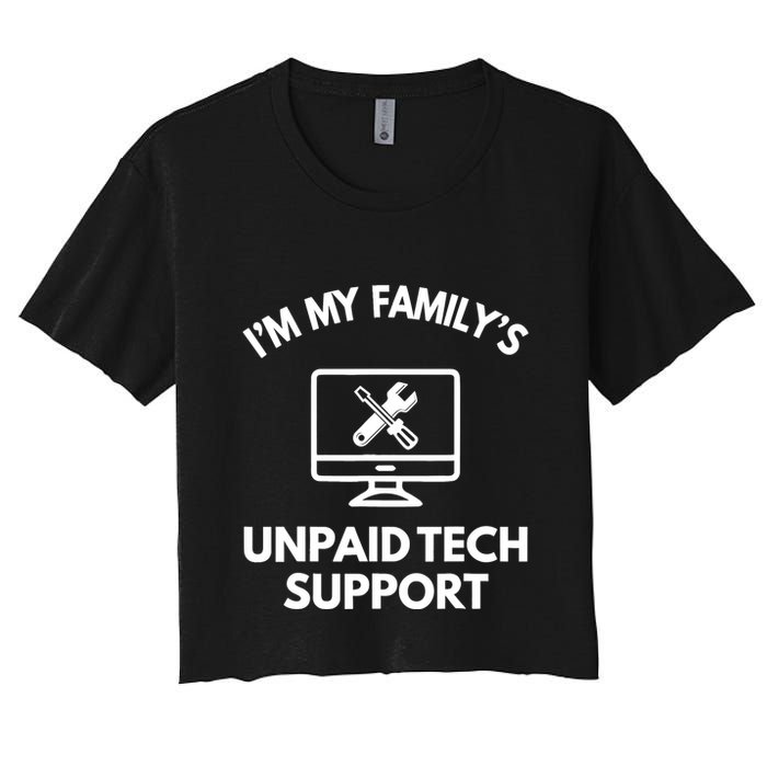 IM My FamilyS Unpaid Tech Support Funny Computer It Guy Crop Top