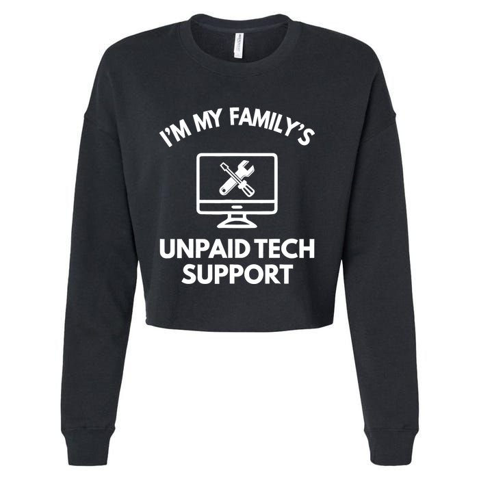 IM My FamilyS Unpaid Tech Support Funny Computer It Guy Cropped Pullover Crew