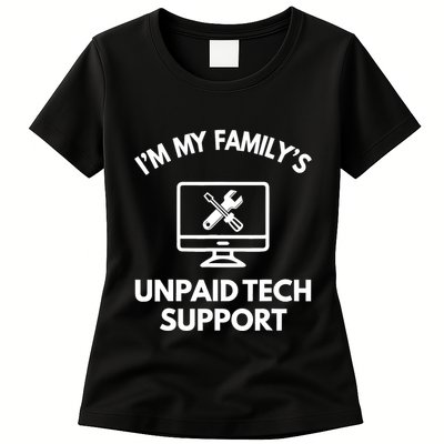 IM My FamilyS Unpaid Tech Support Funny Computer It Guy Womens T-Shirt