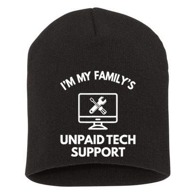 IM My FamilyS Unpaid Tech Support Funny Computer It Guy Short Acrylic Beanie