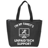 IM My FamilyS Unpaid Tech Support Funny Computer It Guy Zip Tote Bag