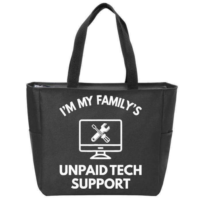 IM My FamilyS Unpaid Tech Support Funny Computer It Guy Zip Tote Bag