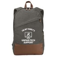 IM My FamilyS Unpaid Tech Support Funny Computer It Guy Cotton Canvas Backpack