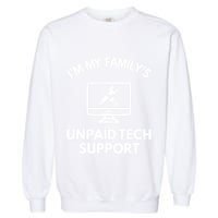 IM My FamilyS Unpaid Tech Support Funny Computer It Guy Garment-Dyed Sweatshirt