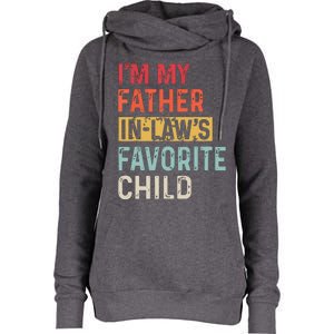 Im My Father In Laws Favorite Child Funny Fathers Day Gift Womens Funnel Neck Pullover Hood