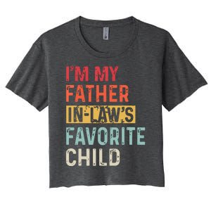 Im My Father In Laws Favorite Child Funny Fathers Day Gift Women's Crop Top Tee