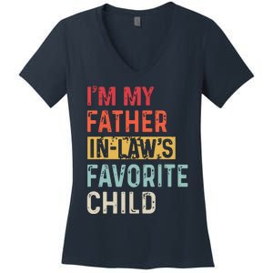 Im My Father In Laws Favorite Child Funny Fathers Day Gift Women's V-Neck T-Shirt