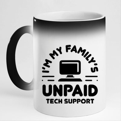 Im My Familys Unpaid Tech Support Funny Computer Engineer 11oz Black Color Changing Mug