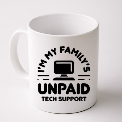 Im My Familys Unpaid Tech Support Funny Computer Engineer Coffee Mug