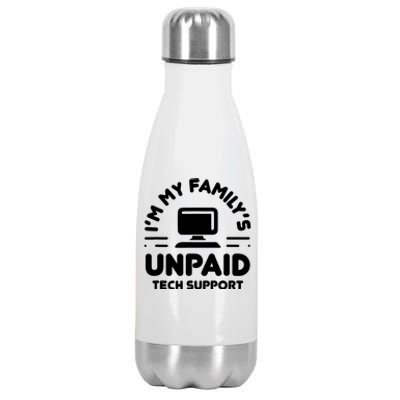 Im My Familys Unpaid Tech Support Funny Computer Engineer Stainless Steel Insulated Water Bottle