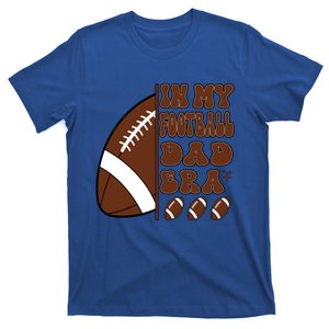 In My Football Dad Era Retro Football Lover FatherS Day Cute Gift T-Shirt