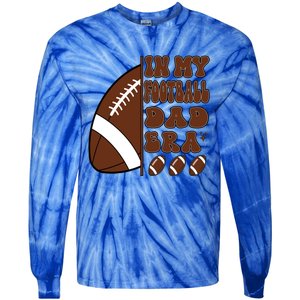 In My Football Dad Era Retro Football Lover FatherS Day Cute Gift Tie-Dye Long Sleeve Shirt