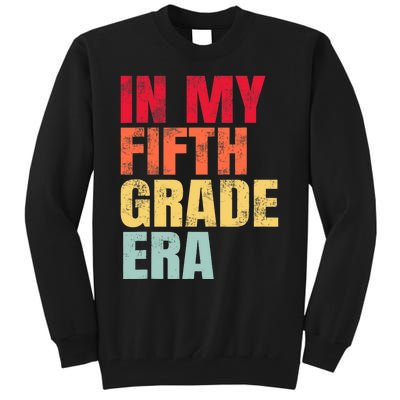 In My Fifth Grade Era Vintage Back To School Teacher Tall Sweatshirt