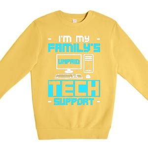 IM My FamilyS Unpaid Tech Support Premium Crewneck Sweatshirt