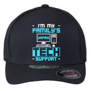 IM My FamilyS Unpaid Tech Support Flexfit Unipanel Trucker Cap