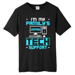 IM My FamilyS Unpaid Tech Support Tall Fusion ChromaSoft Performance T-Shirt