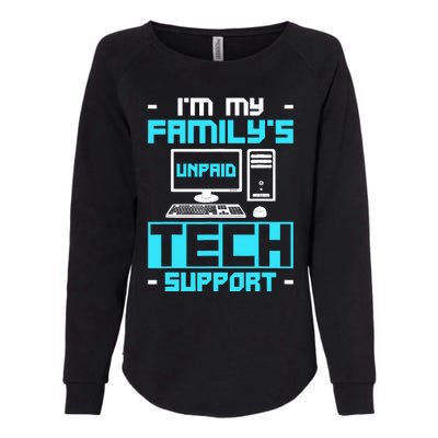 IM My FamilyS Unpaid Tech Support Womens California Wash Sweatshirt