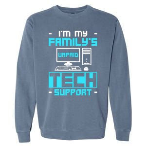 IM My FamilyS Unpaid Tech Support Garment-Dyed Sweatshirt