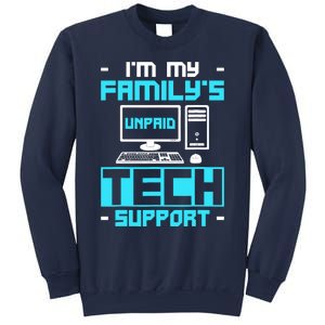 IM My FamilyS Unpaid Tech Support Sweatshirt