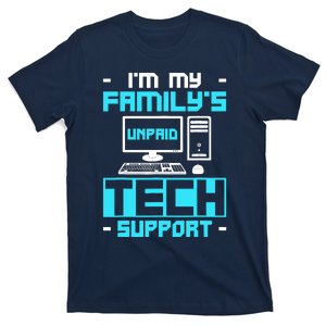 IM My FamilyS Unpaid Tech Support T-Shirt